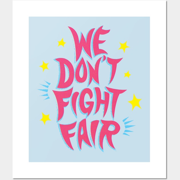 we don't fight fair Wall Art by natabraska